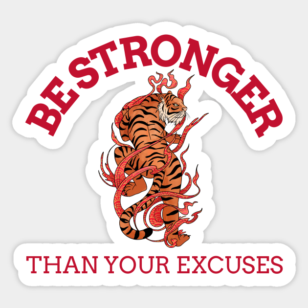 BE STRONGER THAN YOUR EXCUSES Sticker by Thom ^_^